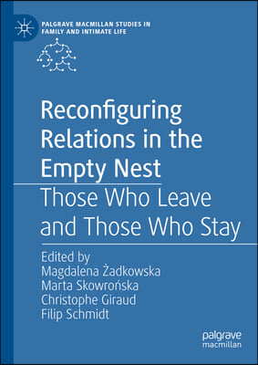 Reconfiguring Relations in the Empty Nest: Those Who Leave and Those Who Stay