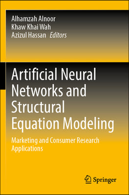 Artificial Neural Networks and Structural Equation Modeling: Marketing and Consumer Research Applications