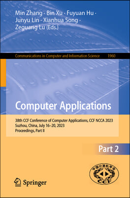Computer Applications: 38th Ccf Conference of Computer Applications, Ccf Ncca 2023, Suzhou, China, July 16-20, 2023, Proceedings, Part II