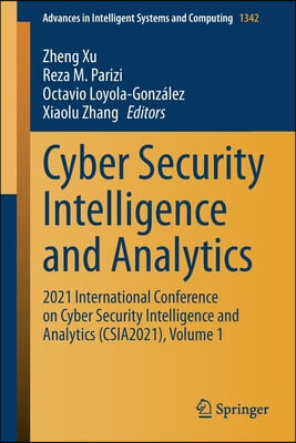 Cyber Security Intelligence and Analytics: 2021 International Conference on Cyber Security Intelligence and Analytics (Csia2021), Volume 1