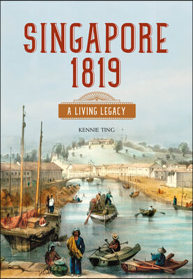 Singapore 1819: A Living Legacy