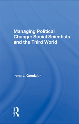 Managing Political Change: Social Scientists and the Third World