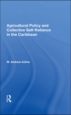 Agricultural Policy and Collective Self-Reliance in the Caribbean