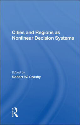 Cities And Regions As Nonlinear Decision Systems