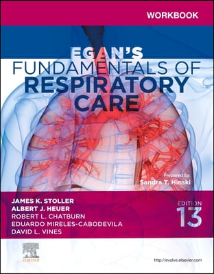 Workbook for Egan&#39;s Fundamentals of Respiratory Care