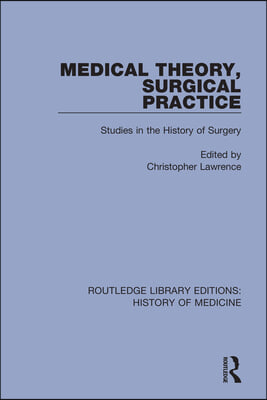 Medical Theory, Surgical Practice