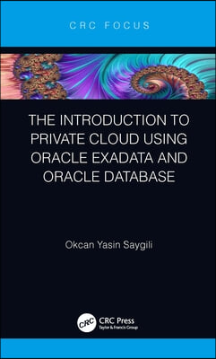 Introduction to Private Cloud using Oracle Exadata and Oracle Database