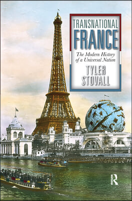 Transnational France: The Modern History of a Universal Nation