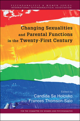 Changing Sexualities and Parental Functions in the Twenty-First Century