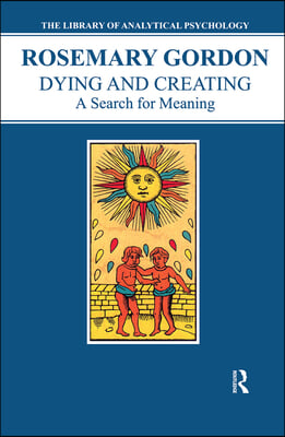 Dying and Creating: A Search for Meaning