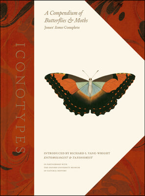 Iconotypes: A Compendium of Butterflies and Moths, Jones&#39; Icones Complete