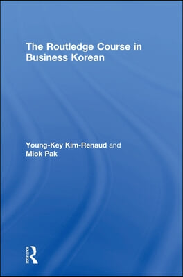 The Routledge Course in Business Korean