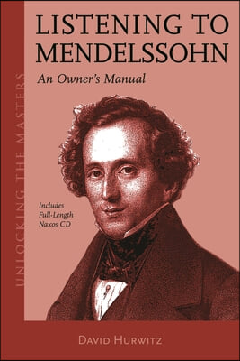 Listening to Mendelssohn: An Owner&#39;s Manual