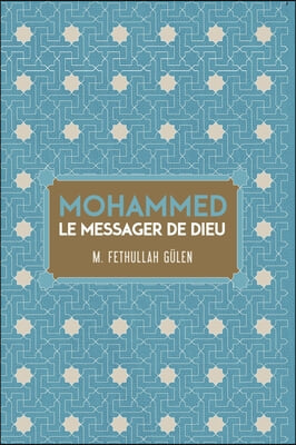 Le Messager de Dieu Mohammed