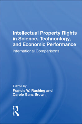 &quot;Intellectual Property Rights in Science, Technology, and Economic Performance&quot;