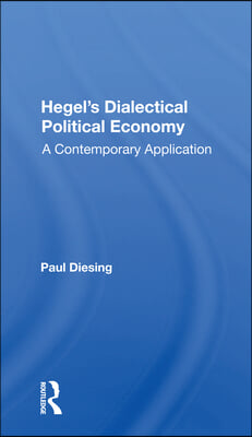 Hegel&#39;s Dialectical Political Economy