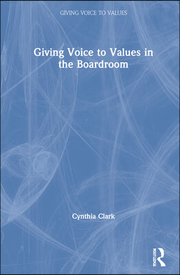 Giving Voice to Values in the Boardroom