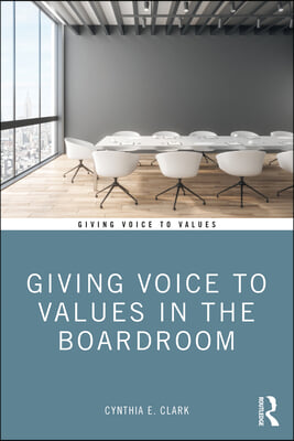 Giving Voice to Values in the Boardroom