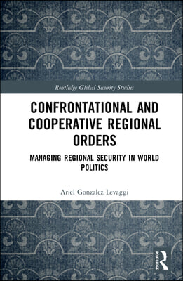 Confrontational and Cooperative Regional Orders