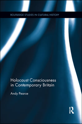 Holocaust Consciousness in Contemporary Britain