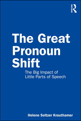 The Great Pronoun Shift: The Big Impact of Little Parts of Speech