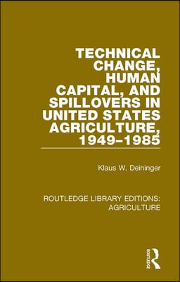 Technical Change, Human Capital, and Spillovers in United States Agriculture, 1949-1985