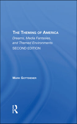 Theming Of America, Second Edition