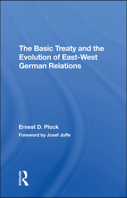 Basic Treaty And The Evolution Of Eastwest German Relations