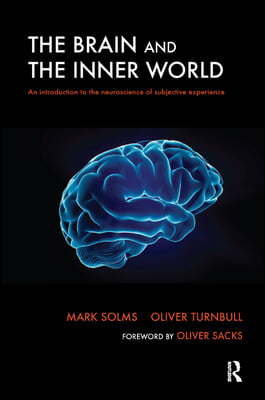 The Brain and the Inner World: An Introduction to the Neuroscience of Subjective Experience