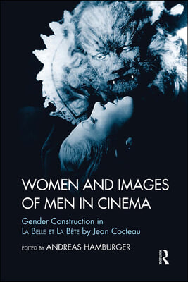 Women and Images of Men in Cinema: Gender Construction in La Belle Et La Bete by Jean Cocteau