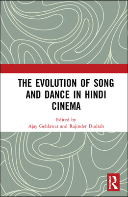 Evolution of Song and Dance in Hindi Cinema