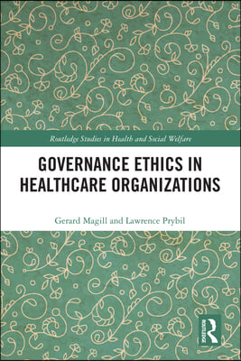 Governance Ethics in Healthcare Organizations