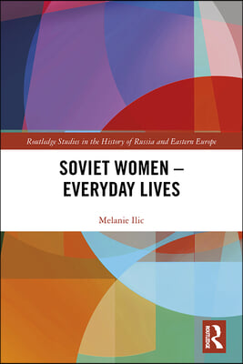 Soviet Women – Everyday Lives