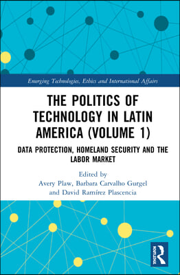 Politics of Technology in Latin America (Volume 1)