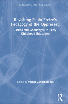 Revisiting Paulo Freire’s Pedagogy of the Oppressed