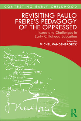 Revisiting Paulo Freire’s Pedagogy of the Oppressed