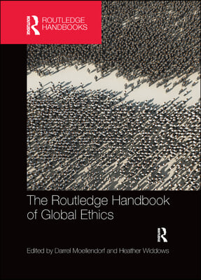 Routledge Handbook of Global Ethics