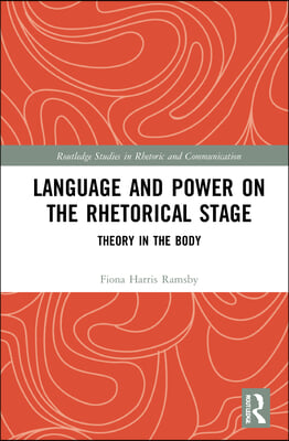 Language and Power on the Rhetorical Stage