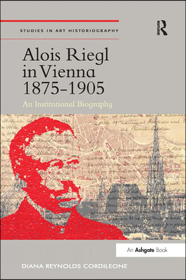 Alois Riegl in Vienna 1875-1905