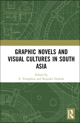 Graphic Novels and Visual Cultures in South Asia