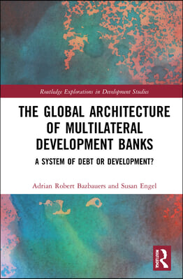 Global Architecture of Multilateral Development Banks