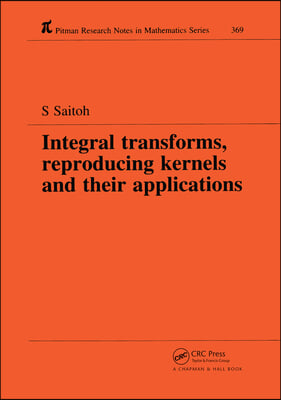 Integral Transforms, Reproducing Kernels and Their Applications