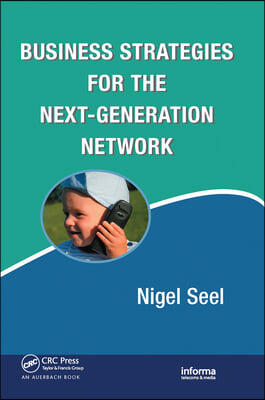 Business Strategies for the Next-Generation Network