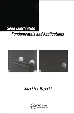 Solid Lubrication Fundamentals and Applications