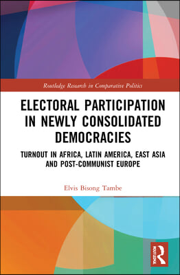 Electoral Participation in Newly Consolidated Democracies