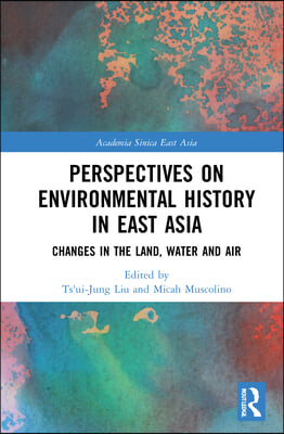 Perspectives on Environmental History in East Asia