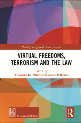 Virtual Freedoms, Terrorism and the Law