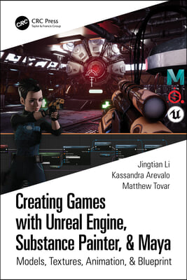The Creating Games with Unreal Engine, Substance Painter, & Maya