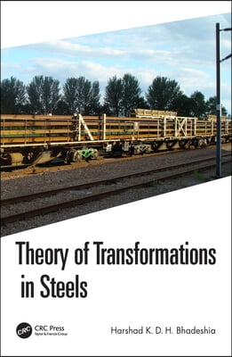 Theory of Transformations in Steels