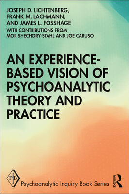 Experience-based Vision of Psychoanalytic Theory and Practice